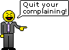 Quit complaining